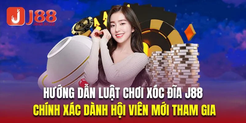 Hướng dẫn luật chơi xóc đĩa J88 chính xác dành hội viên mới tham gia